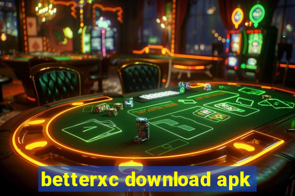 betterxc download apk